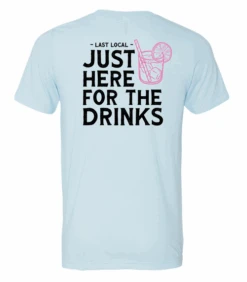 LAST LOCAL JUST DRINKS TEE (1FLA-TE)